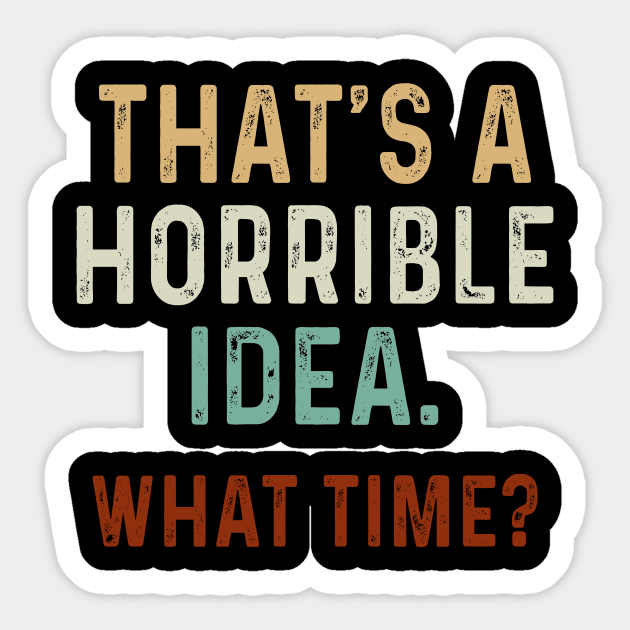 Funny That_s A Horrible Idea What Time Sticker by Simpsonfft